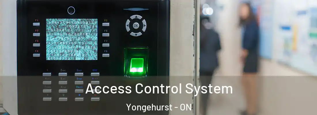  Access Control System Yongehurst - ON