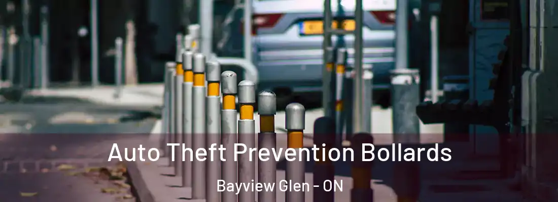  Auto Theft Prevention Bollards Bayview Glen - ON
