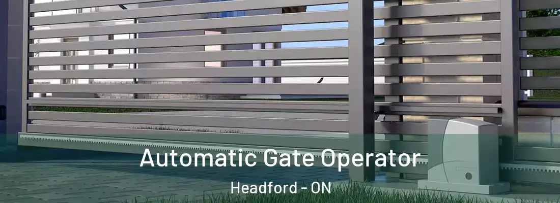  Automatic Gate Operator Headford - ON