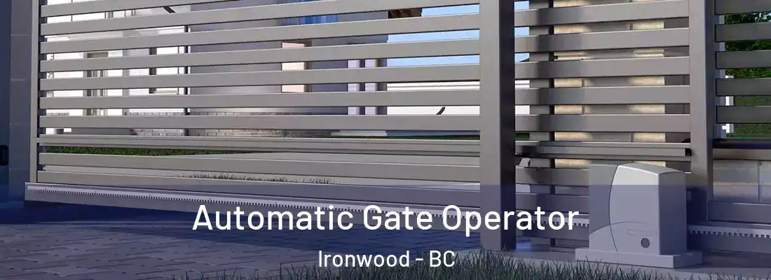  Automatic Gate Operator Ironwood - BC