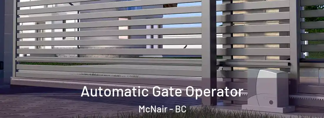  Automatic Gate Operator McNair - BC
