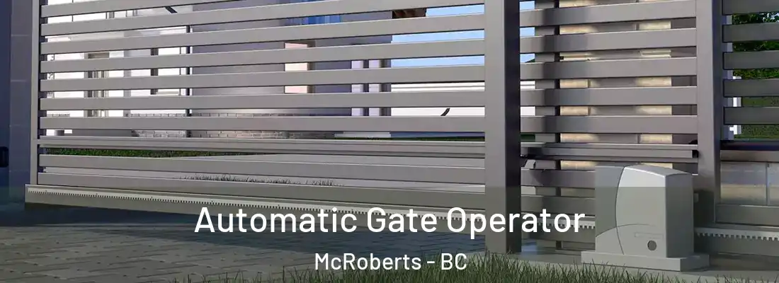  Automatic Gate Operator McRoberts - BC