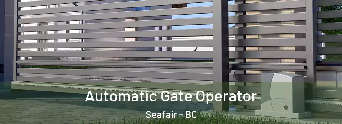  Automatic Gate Operator Seafair - BC