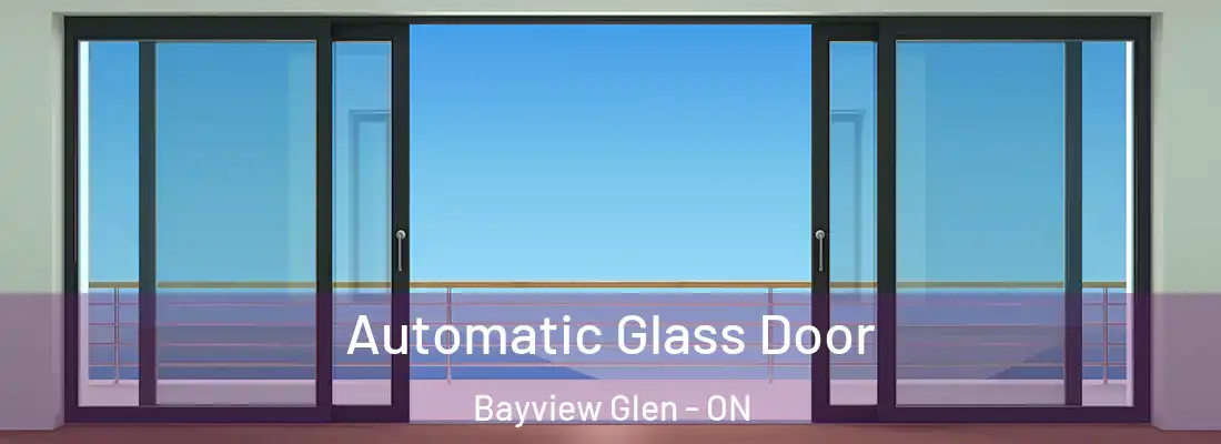 Automatic Glass Door Bayview Glen - ON