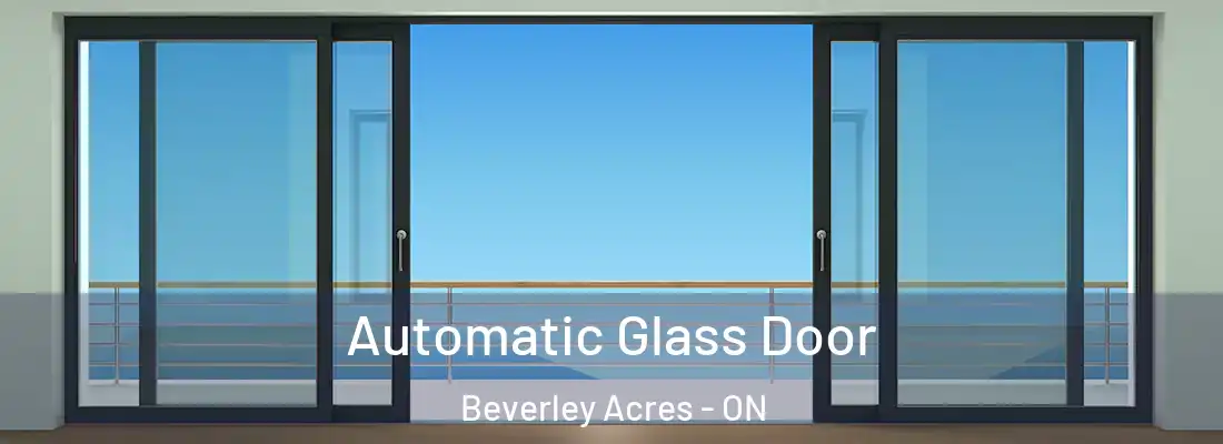 Automatic Glass Door Beverley Acres - ON