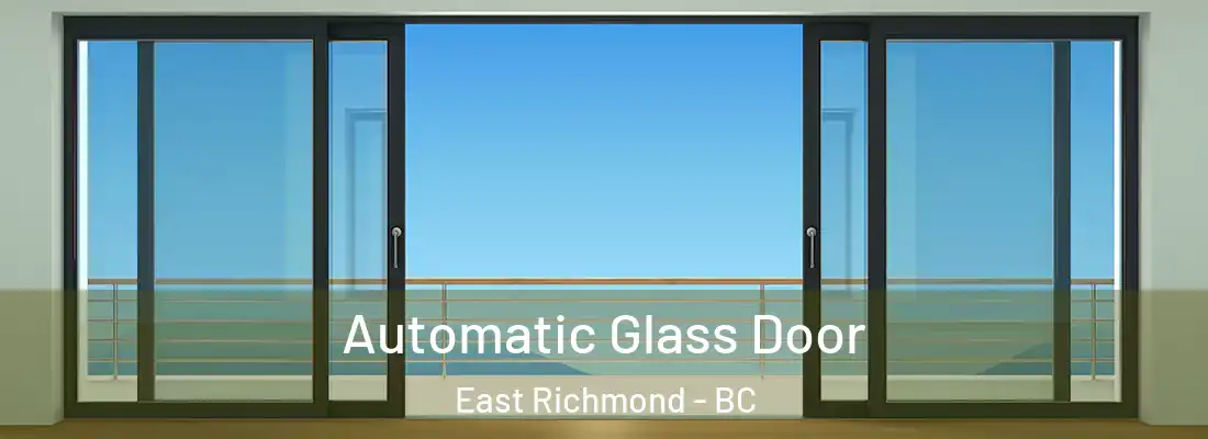  Automatic Glass Door East Richmond - BC