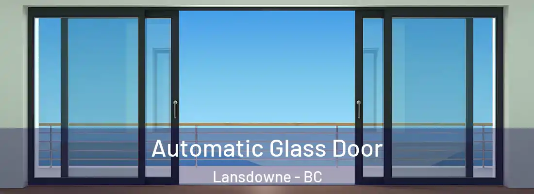  Automatic Glass Door Lansdowne - BC