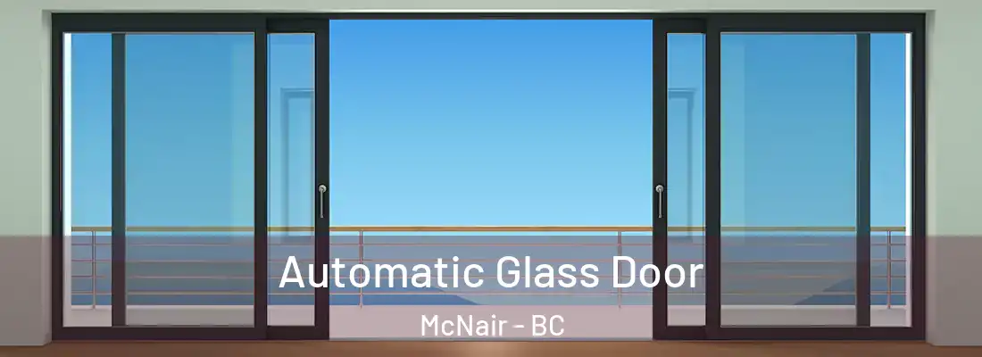  Automatic Glass Door McNair - BC