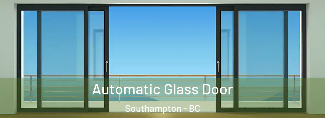 Automatic Glass Door Southampton - BC