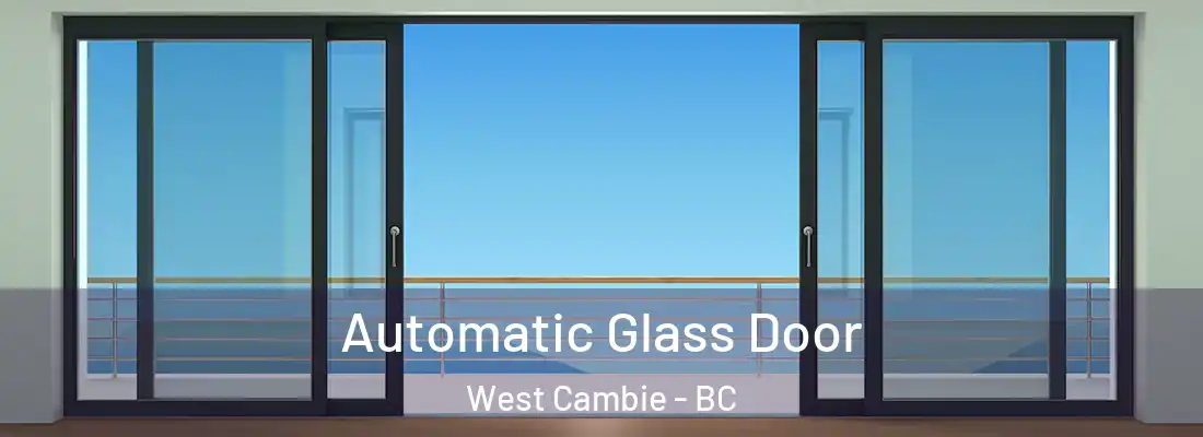  Automatic Glass Door West Cambie - BC