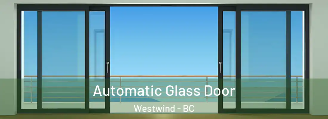  Automatic Glass Door Westwind - BC