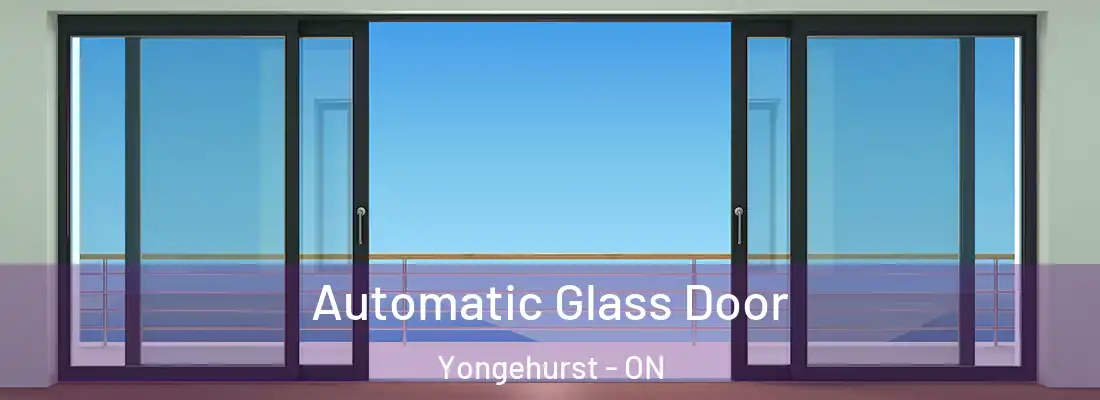  Automatic Glass Door Yongehurst - ON