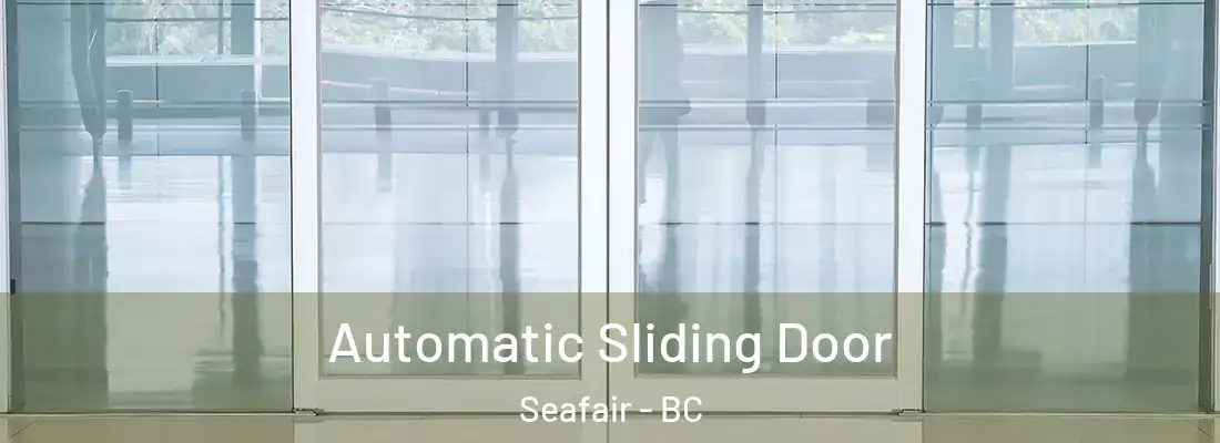 Automatic Sliding Door Seafair - BC