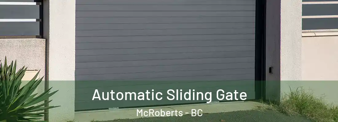  Automatic Sliding Gate McRoberts - BC