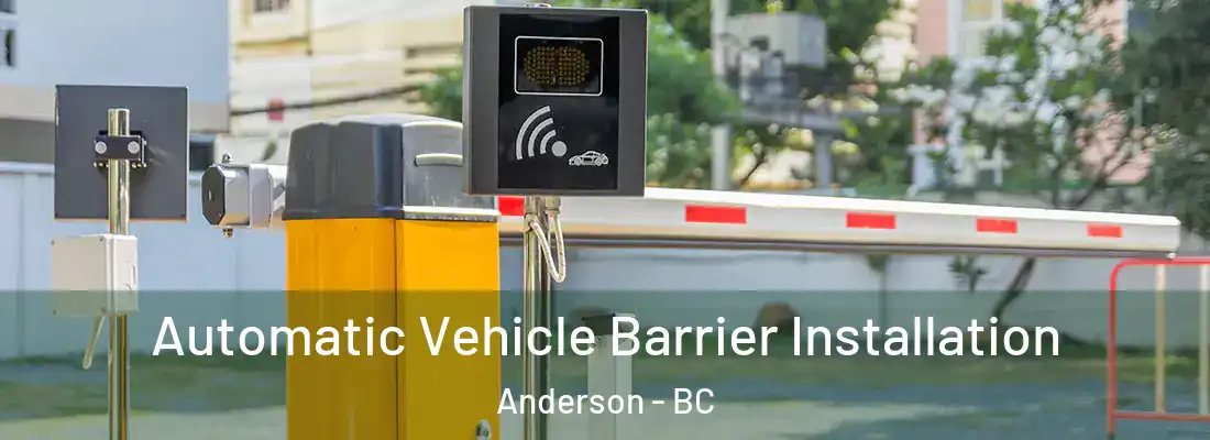  Automatic Vehicle Barrier Installation Anderson - BC