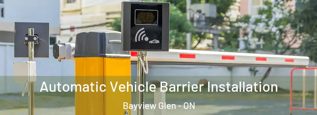  Automatic Vehicle Barrier Installation Bayview Glen - ON