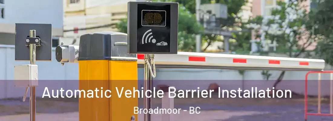  Automatic Vehicle Barrier Installation Broadmoor - BC