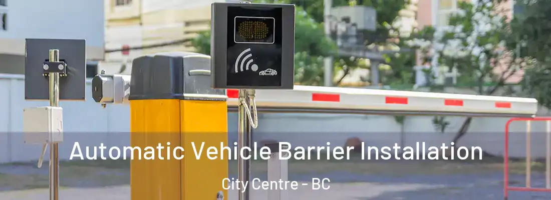  Automatic Vehicle Barrier Installation City Centre - BC