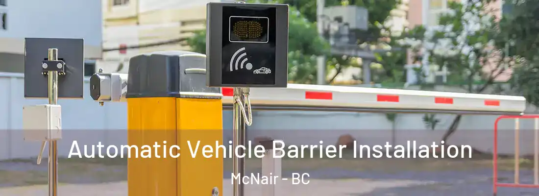  Automatic Vehicle Barrier Installation McNair - BC