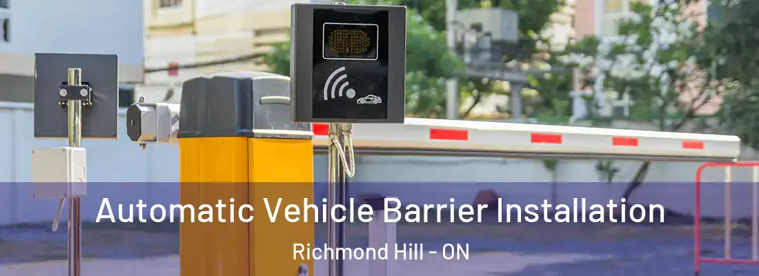  Automatic Vehicle Barrier Installation Richmond Hill - ON