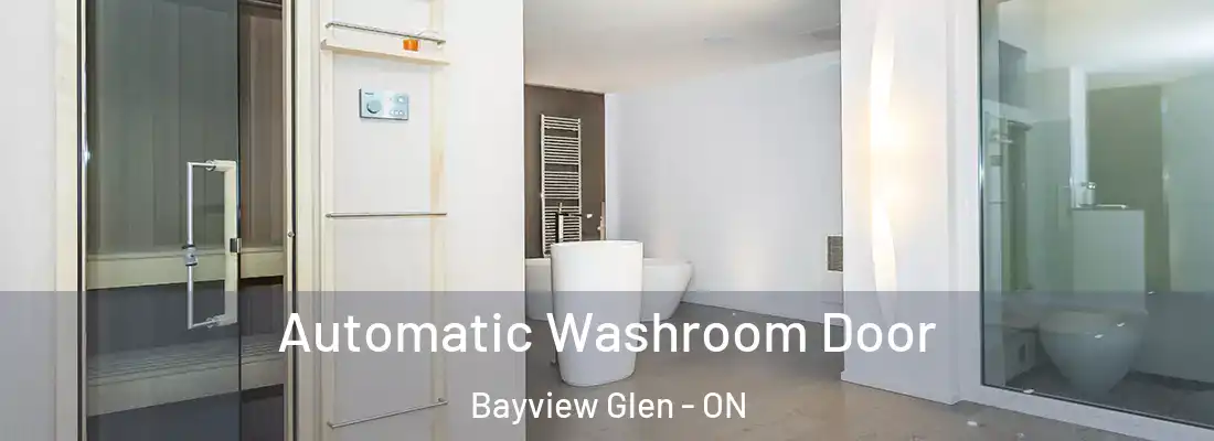  Automatic Washroom Door Bayview Glen - ON