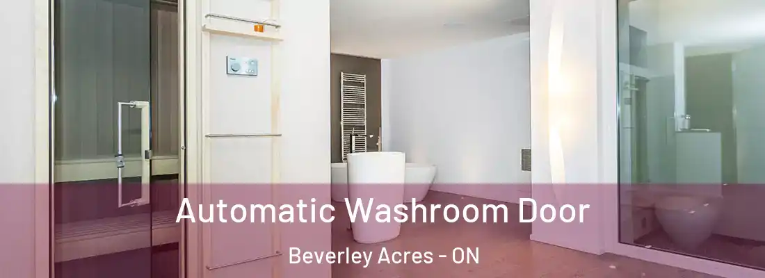  Automatic Washroom Door Beverley Acres - ON