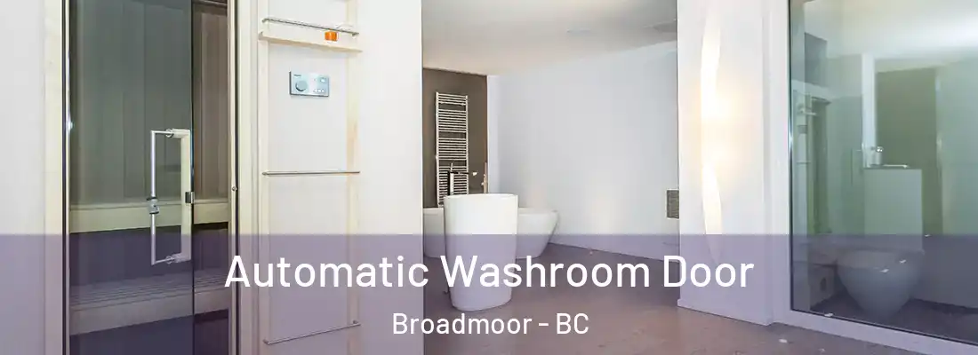  Automatic Washroom Door Broadmoor - BC