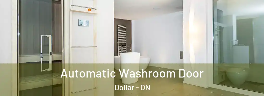  Automatic Washroom Door Dollar - ON