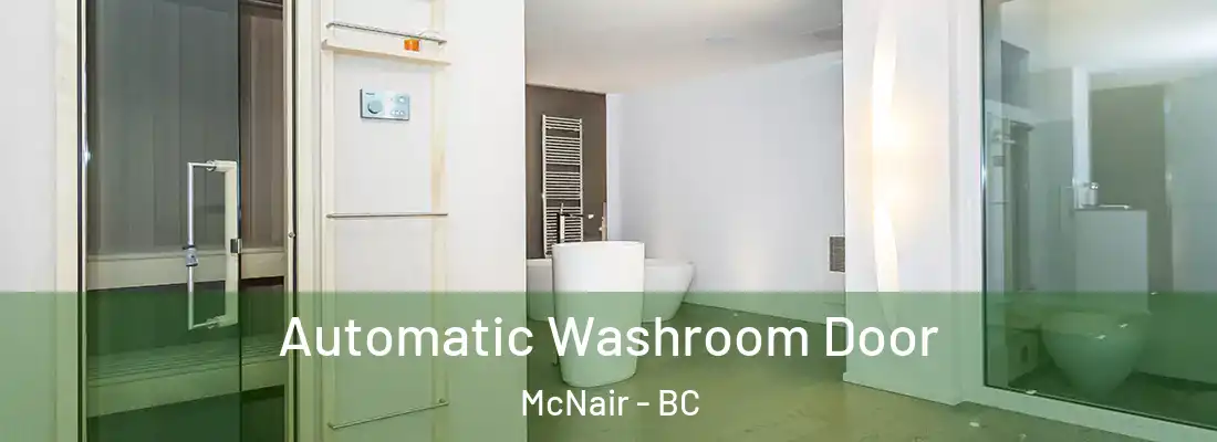  Automatic Washroom Door McNair - BC