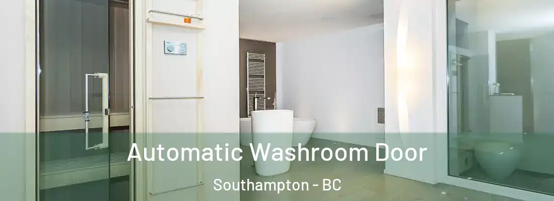  Automatic Washroom Door Southampton - BC