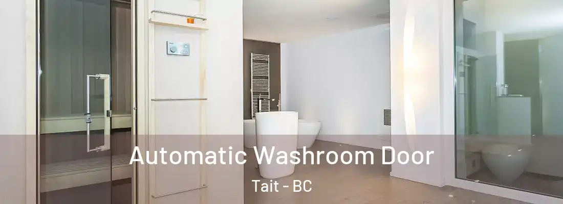  Automatic Washroom Door Tait - BC