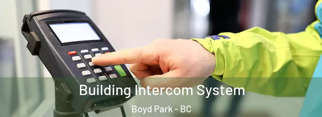  Building Intercom System Boyd Park - BC