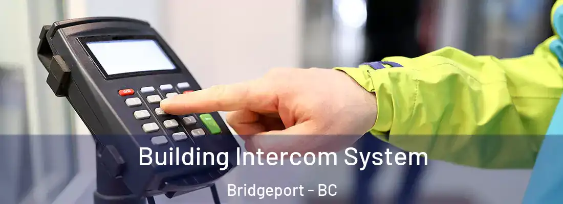  Building Intercom System Bridgeport - BC