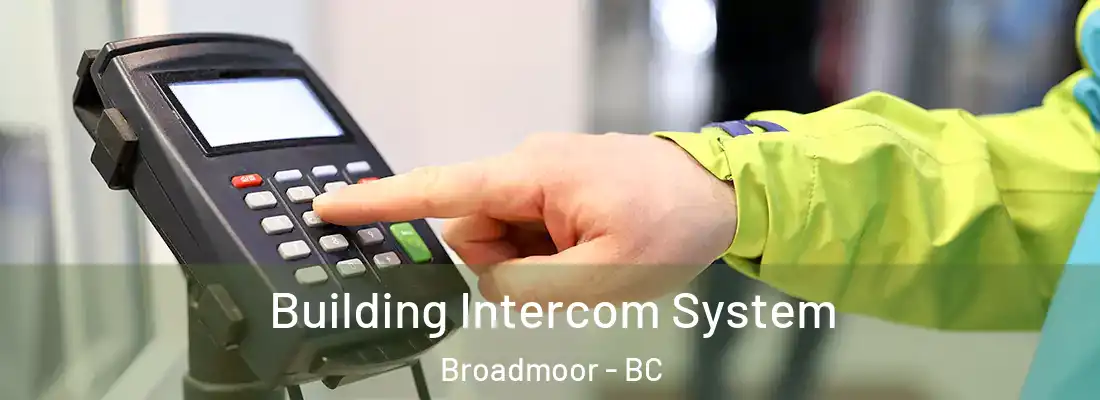  Building Intercom System Broadmoor - BC