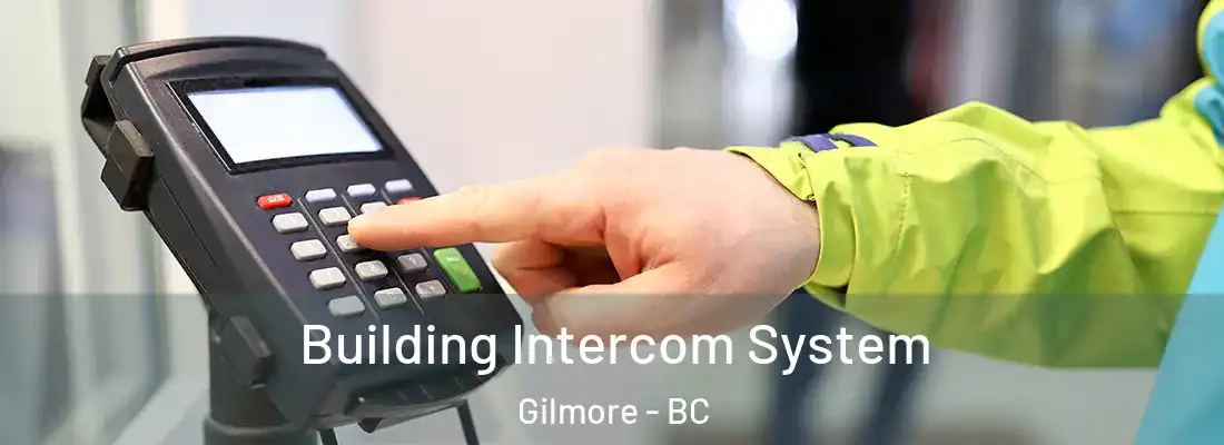  Building Intercom System Gilmore - BC