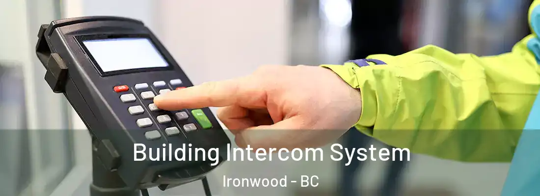  Building Intercom System Ironwood - BC