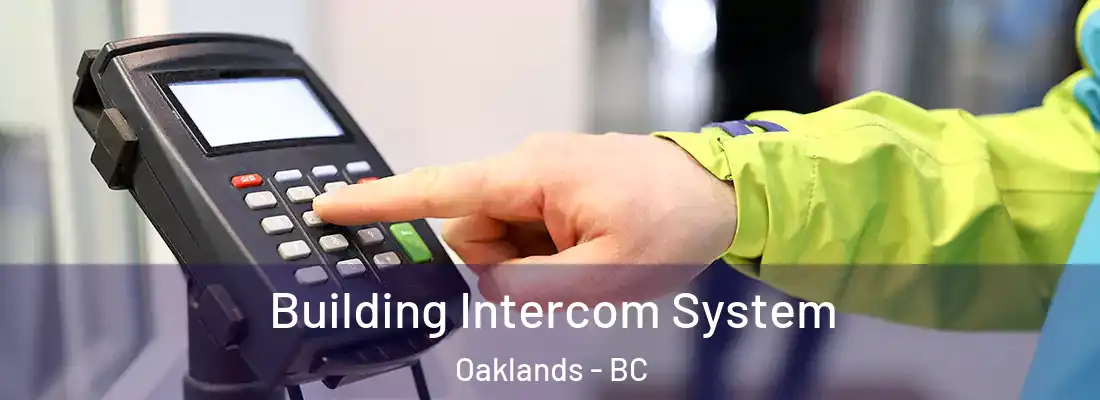  Building Intercom System Oaklands - BC