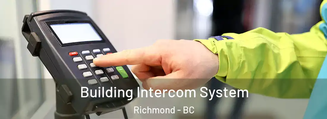  Building Intercom System Richmond - BC