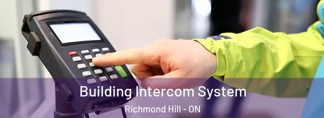  Building Intercom System Richmond Hill - ON
