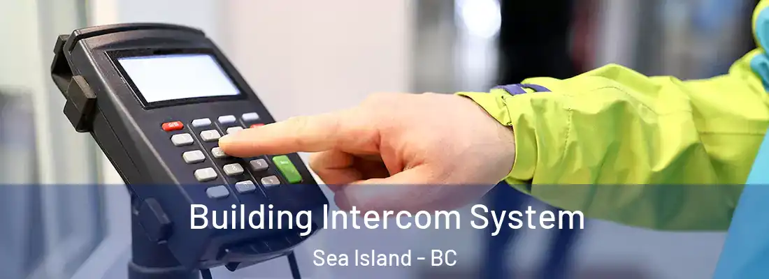  Building Intercom System Sea Island - BC