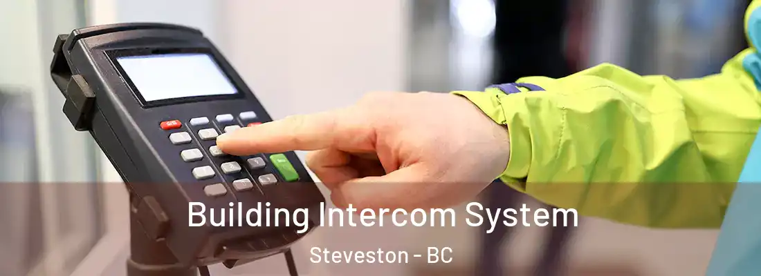 Building Intercom System Steveston - BC