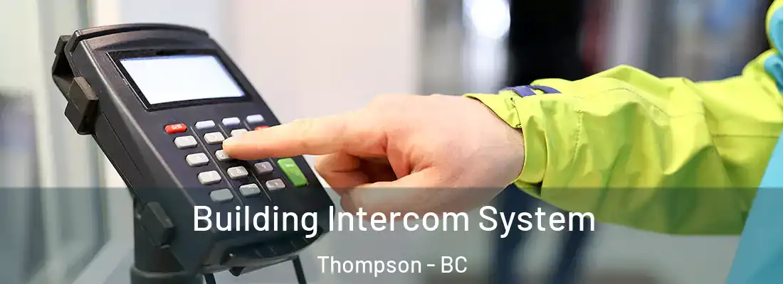  Building Intercom System Thompson - BC