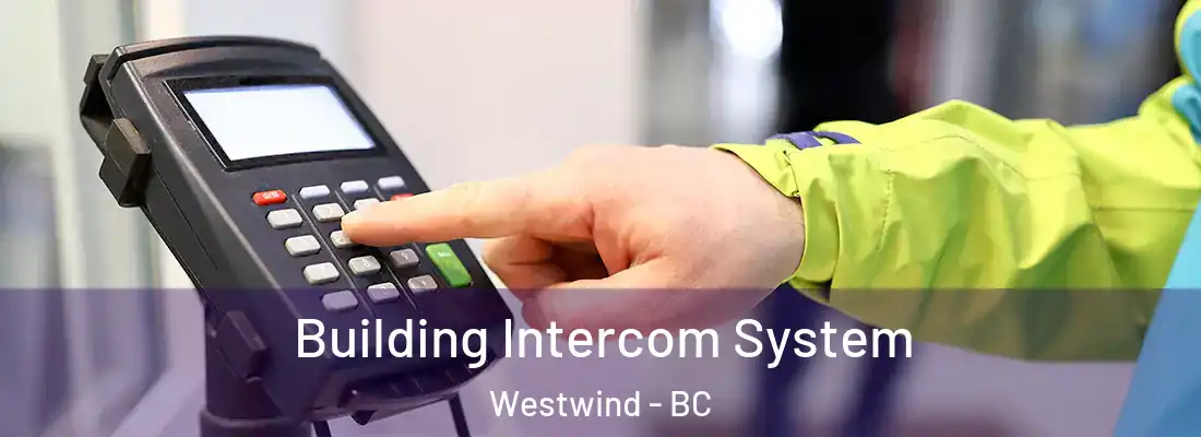  Building Intercom System Westwind - BC