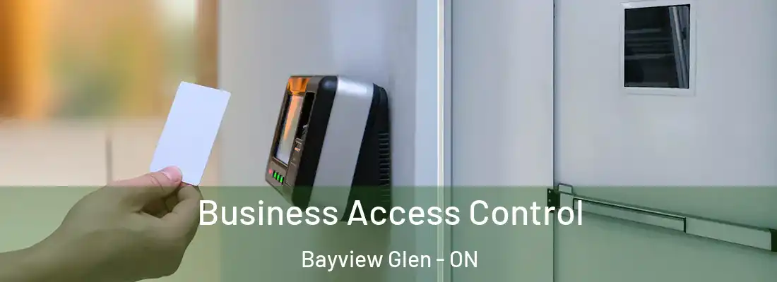  Business Access Control Bayview Glen - ON