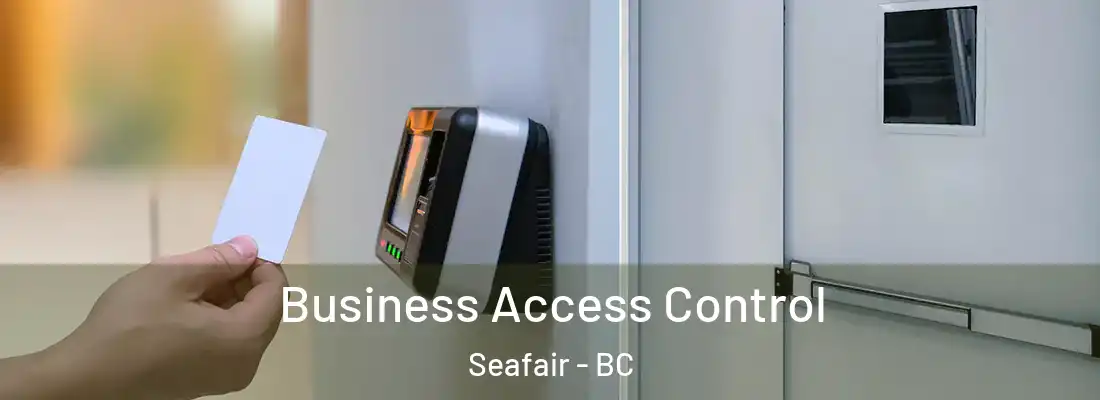  Business Access Control Seafair - BC