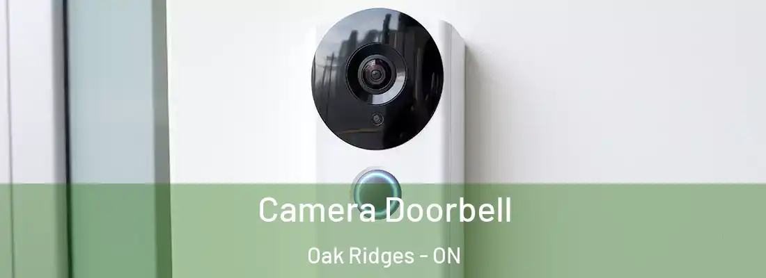  Camera Doorbell Oak Ridges - ON