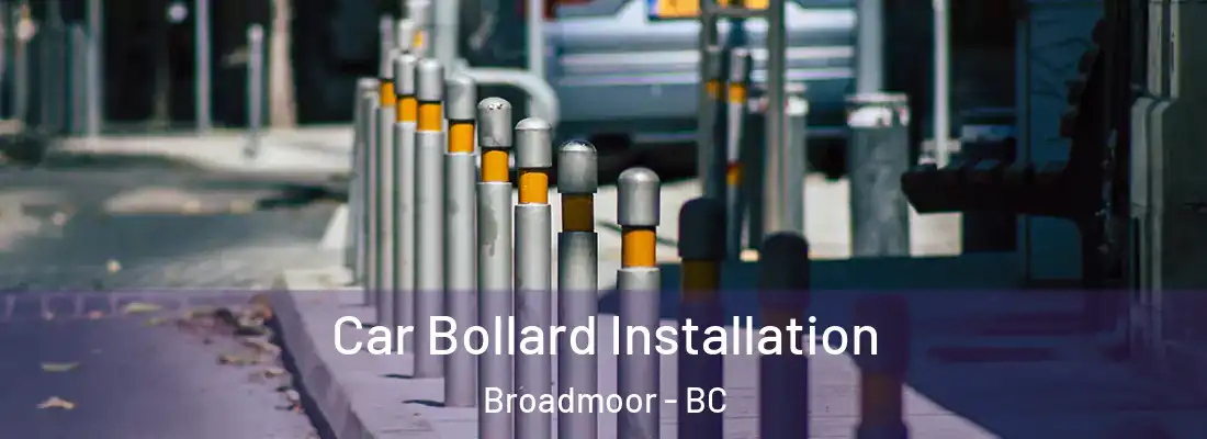  Car Bollard Installation Broadmoor - BC