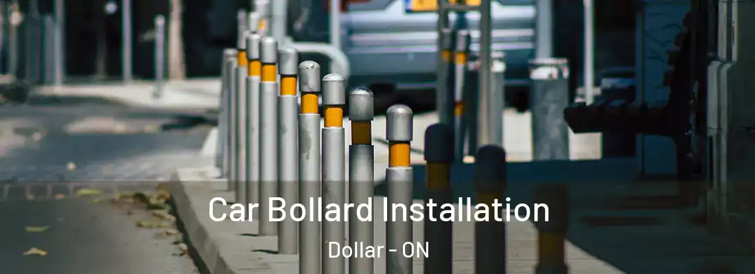  Car Bollard Installation Dollar - ON
