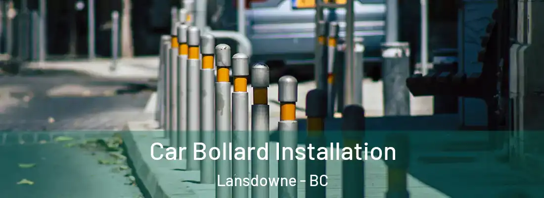  Car Bollard Installation Lansdowne - BC