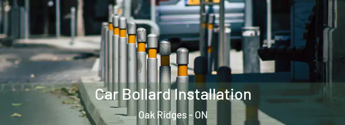  Car Bollard Installation Oak Ridges - ON